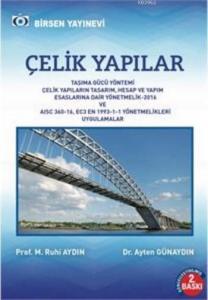 Çelik Yapılar; Taşıma Gücü Yöntemi Ec3 en 1993 -1-1 aısc 360-10 Yönetmelikleri Uygulamalar