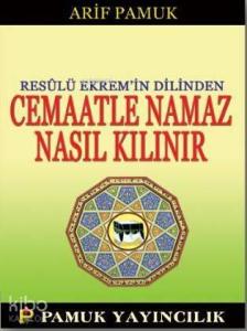 Cemaatle Nanaz Nasıl Kılınır? (Namaz-017)