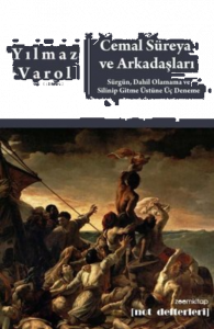 Cemal Süreya ve Arkadaşları: Sürgün Dahil Olamama ve Silinip Gitme Üstüne Üç Deneme