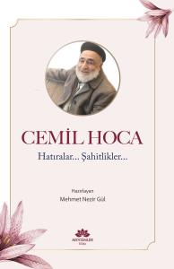 Cemil Hoca ;Hatıralar Şahitlikler