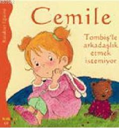 Cemile Tombişle Arkadaşlık Etmek İstemiyor