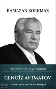 Cengiz Aytmatov (Ciltli);Bir Semenderleşme Öyküsü