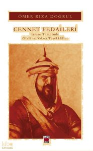 Cennet Fedaileri ;İslam Tarihinde Gizli ve Yıkıcı Teşekküller