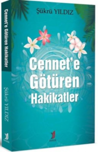 Cennet'e Götüren Hakikatler