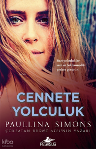 Cennete Yolculuk;Bazı Yolculuklar Sizi En  Beklenmedik Yerlere Götürür.