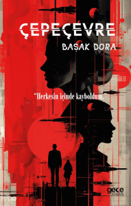 Çepeçevre;“Herkesin İçinde Kayboldum.”