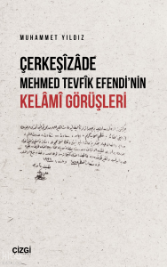 Çerkeşizade Mehmed Tevfik Efendi’nin Kelami Görüşleri