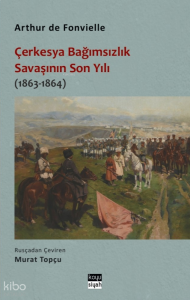 Çerkesya Bağımsızlık Savaşının Son Yılı (1863-1864)