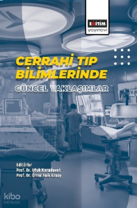 Cerrahi Tıp Bilimlerinde Güncel Yaklaşımlar