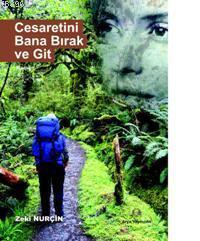 Cesaretini Bana Bırak ve Git