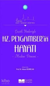 Çeşitli Yönleriyle Hz.Peygamber'in (Sav) Hayatı; Medine Dönemi