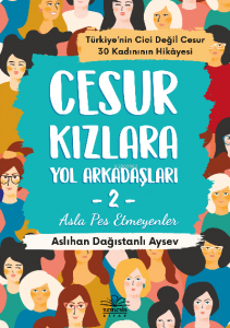 Cesur Kızlarla Yol Arkadaşları -2;Asla Pes Etmeyenler