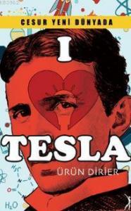 Cesur Yeni Dünyada I Love Tesla