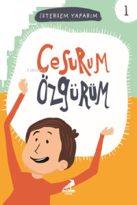 Cesurum Özgürüm; İstersem Yaparım 1