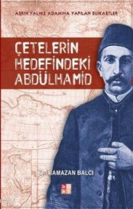 Çetelerin Hedeflerindeki Abdülhamid