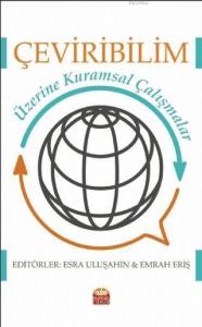 Çeviribilim Üzerine Kuramsal Çalışmalar