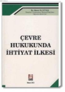 Çevre Hukukunda İhtiyat İlkesi