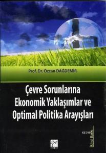 Çevre Sorunlarına Ekonomik Yaklaşımlar ve Optimal Politika arayışları
