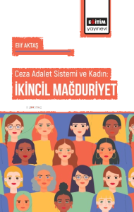 Ceza Adalet Sistemi ve Kadın İkincil Mağduriyet