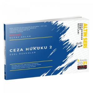 Ceza Hukuku 2 Özel Hükümler Hocasından Ders Notları - 2021