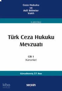 Ceza Hukuku ve Adlî Bilimler Vakfı - Türk Ceza Hukuku Mevzuatı Cilt 1 (Kanunlar)