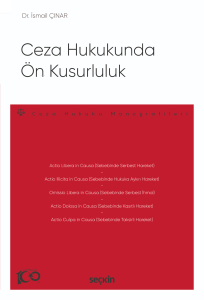Ceza Hukukunda Ön Kusurluluk;– Ceza Hukuku Monografileri –