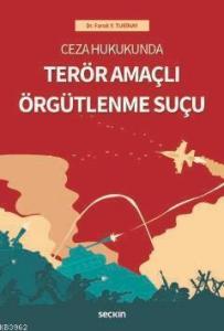 Ceza Hukukunda Terör Amaçlı Örgütlenme Suçu