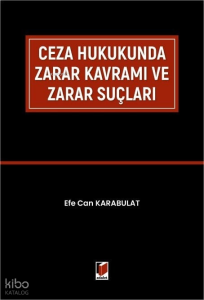 Ceza Hukukunda Zarar Kavramı Ve Zarar Suçları