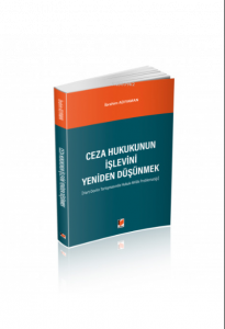 Ceza Hukukunun İşlevini Yeniden Düşünmek (Hart-Devlin Tartışmasında Hukuk-Ahlak Problematiği)