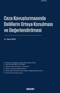 Ceza Kovuşturmasında Delillerin Ortaya Konulması ve Değerlendirilmesi