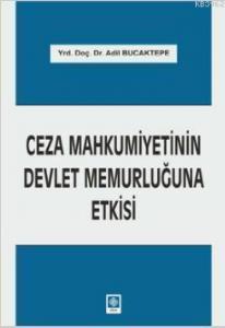 Ceza Mahkumiyetinin Devlet Memurluğuna Etkisi