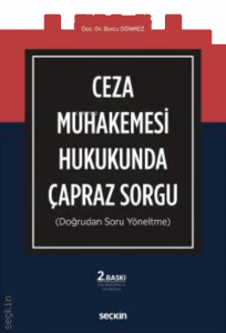 Ceza Muhakemesi Hukukunda Çapraz Sorgu;(Doğrudan Soru Yöneltme)