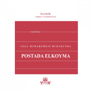 Ceza Muhakemesi Hukukunda Postada Elkoyma