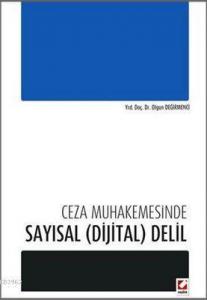 Ceza Muhakemesinde Sayısal (Dijital) Delil