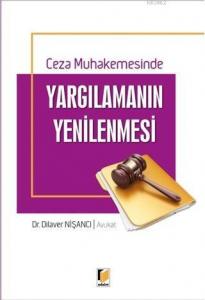 Ceza Muhakemesinde Yargılamanın Yenilenmesi