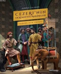 Cezeri'nin Olağanüstü Makineleri; Herkes İçin Cezeri