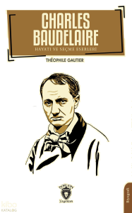 Charles Baudelaire Hayatı ve Seçme Eserleri