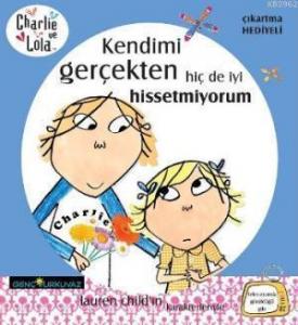 Charlie ve Lola Kendimi Gerçekten Hiç de İyi Hissetmiyorum