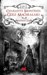 Charlotte Bronte'nin Gizli Maceraları: Manastır (Özel Seri)