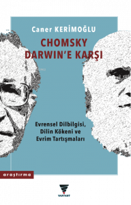 Chomsky Darwin'e Karşı;Evrensel Dilbilgisi, Dilin Kökeni ve Evrim Tartışmaları