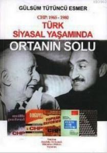 CHP: 1965- 1980 Türk Siyasal Yaşamında Ortanın Solu