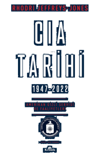 CIA Tarihi,  1947-2022;Amerikan Gizli Servisi ve Faaliyetleri