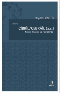 Cibril - Cebrail (a.s.);Kutsal Kitaplar ve Hadislerde