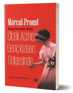 Çiçek Açmış Genç Kızların Gölgesinde - Kayıp Zamanın İzinde 2.Kitap