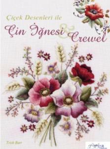 Çiçek Desenleri ile| Çin İğnesi Crewel