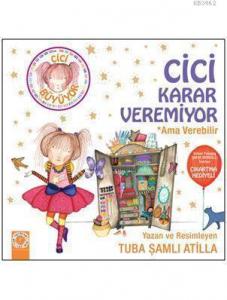 Cici Karar Veremiyor; Ama Verebilir