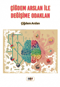 Çiğdem Arslan ile Değişime Odaklan