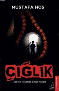 Çığlık; Türkiye'yi Sarsan Ensar Vakası