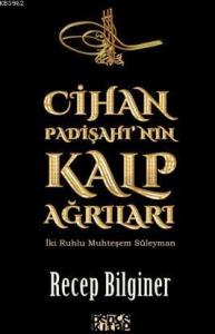 Cihan Padişahı'nın Kalp Ağrıları; İki Ruhlu Muhteşem Süleyman