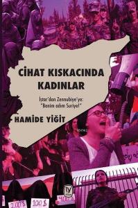 Cihat Kıskacında Kadınlar; İştar'dan Zennubiye'ye Benim Adım Suriye!